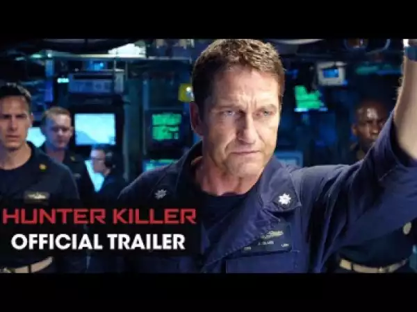 Video: Hunter Killer (2018 Movie) Official Trailer
